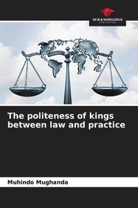 Produktbild: The politeness of kings between law and practice