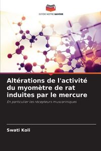 Produktbild: Alt&eacute;rations de l'activit&eacute; du myom&egrave;tre de rat induites par le mercure