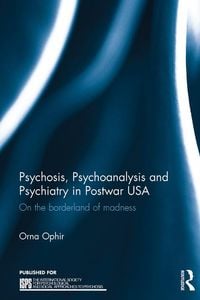 Produktbild: Psychosis, Psychoanalysis and Psychiatry in Postwar USA