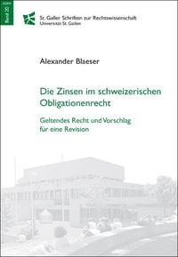 Produktbild: Die Zinsen im schweizerischen Obligationenrecht. Geltendes Recht und Vorschlag f&uuml;r eine Revision