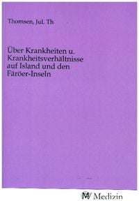 Produktbild: &Uuml;ber Krankheiten u. Krankheitsverh&auml;ltnisse auf Island und den F&auml;r&ouml;er-Inseln