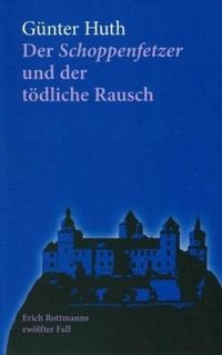 Produktbild: Der Schoppenfetzer und der t&ouml;dliche Rausch