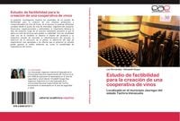 Produktbild: Estudio de factibilidad para la creaci&oacute;n de una cooperativa de vinos
