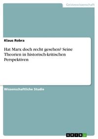 Produktbild: Hat Marx doch recht gesehen? Seine Theorien in historisch-kritischen Perspektiven