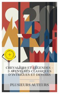 Produktbild: Chevaliers et L&eacute;gendes - 3 Aventures Classiques d'Intrigues et Devoirs