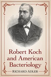 Produktbild: Robert Koch and American Bacteriology