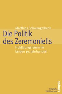 Bild vom Artikel Die Politik des Zeremoniells vom Autor Matthias Schwengelbeck