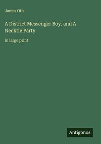 Produktbild: A District Messenger Boy, and A Necktie Party