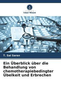 Produktbild: Ein &Uuml;berblick &uuml;ber die Behandlung von chemotherapiebedingter &Uuml;belkeit und Erbrechen