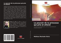 Produktbild: Le pouvoir de la princesse qui prie et attend