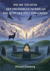 Produktbild: Wie die T&ouml;chter der Dreieinigen Morr&iacute;gan das Licht der Welt erblickten