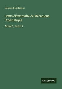 Produktbild: Cours &eacute;l&eacute;mentaire de M&eacute;canique Cin&eacute;matique