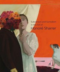 Produktbild: Burns, S: Subversion and Surrealism in the Art of Honor&eacute; Sha