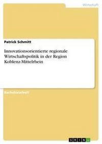 Produktbild: Innovationsorientierte regionale Wirtschaftspolitik in der Region Koblenz-Mittelrhein