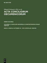 Produktbild: Concilii Actiones XII - XVIII. Epistulae. Indices