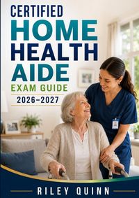 Produktbild: Certified Home Health Aide Exam Guide 2026&ndash;2027