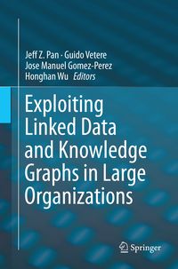 Produktbild: Exploiting Linked Data and Knowledge Graphs in Large Organisations