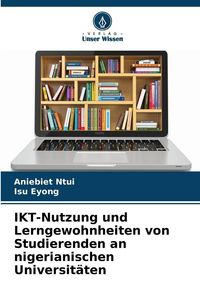 Produktbild: IKT-Nutzung und Lerngewohnheiten von Studierenden an nigerianischen Universit&auml;ten