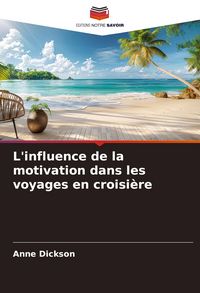 Produktbild: L'influence de la motivation dans les voyages en croisi&egrave;re