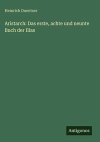 Produktbild: Aristarch: Das erste, achte und neunte Buch der Ilias