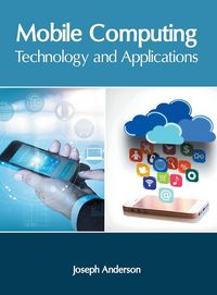 Produktbild: Mobile Computing: Technology and Applications