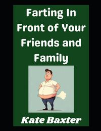 Produktbild: Farting In Front of Your Friends and Family!