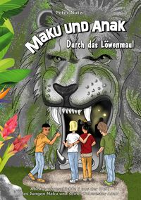 Produktbild: Maku und Anak Durch das L&ouml;wenmaul