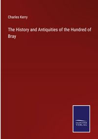 Produktbild: The History and Antiquities of the Hundred of Bray