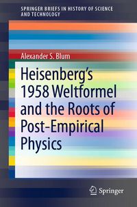 Produktbild: Heisenberg's 1958 Weltformel and the Roots of Post-Empirical Physics