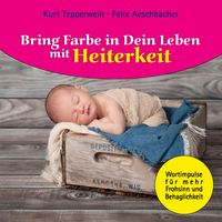 Produktbild: Bring Farbe in Dein Leben mit Heiterkeit