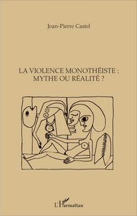 Produktbild: La violence monoth&eacute;iste : mythe ou r&eacute;alit&eacute; ?