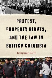 Produktbild: Protest, Property Rights, and the Law in British Columbia