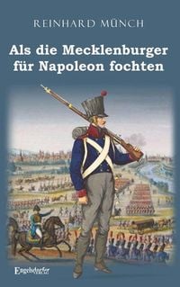 Produktbild: Als die Mecklenburger f&uuml;r Napoleon fochten