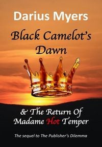 Produktbild: Black Camelot's Dawn & The Return of Madame Hot Temper