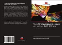 Produktbild: Caract&eacute;ristiques psychologiques des femmes de 25 &agrave; 50 ans