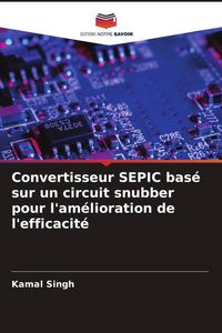 Produktbild: Convertisseur SEPIC bas&eacute; sur un circuit snubber pour l'am&eacute;lioration de l'efficacit&eacute;