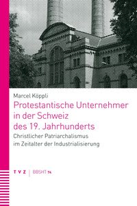 Produktbild: Protestantische Unternehmer in der Schweiz des 19. Jahrhunderts