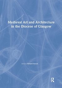Produktbild: Medieval Art and Architecture in the Diocese of Glasgow