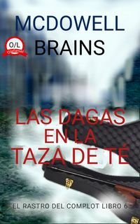 Produktbild: Las Dagas en la Taza de T&eacute; (El Rastro del Complot Libro 6, #6)