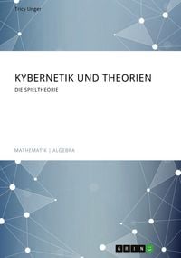 Produktbild: Kybernetik und Theorien. Die Spieltheorie
