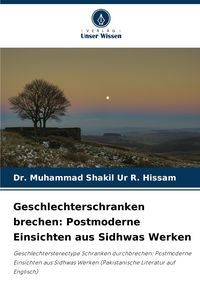 Produktbild: Geschlechterschranken brechen: Postmoderne Einsichten aus Sidhwas Werken