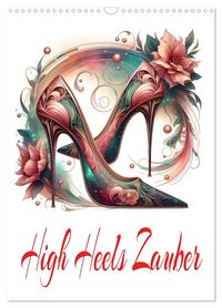 Produktbild: High Heels Zauber (Wandkalender 2026 DIN A3 hoch), CALVENDO Monatskalender