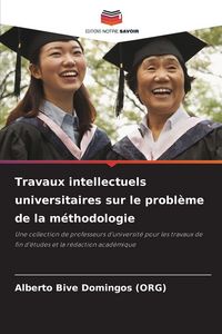 Produktbild: Travaux intellectuels universitaires sur le probl&egrave;me de la m&eacute;thodologie