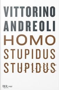 Produktbild: Homo stupidus stupidus. L'agonia di una civilt&agrave;