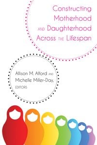Produktbild: Constructing Motherhood and Daughterhood Across the Lifespan