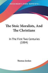 Produktbild: The Stoic Moralists, And The Christians