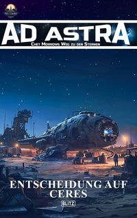 Produktbild: Ad Astra - Chet Morrows Weg zu den Sternen, Neue Abenteuer 08: Entscheidung auf Ceres