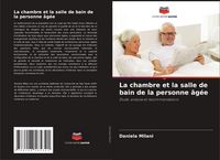 Produktbild: La chambre et la salle de bain de la personne &acirc;g&eacute;e