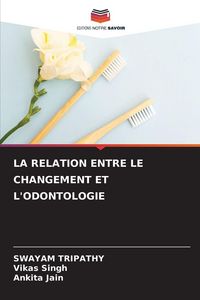 Produktbild: La Relation Entre Le Changement Et L'odontologie