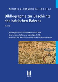 Produktbild: Bibliographie zur Geschichte des bairischen Baierns, Band 15